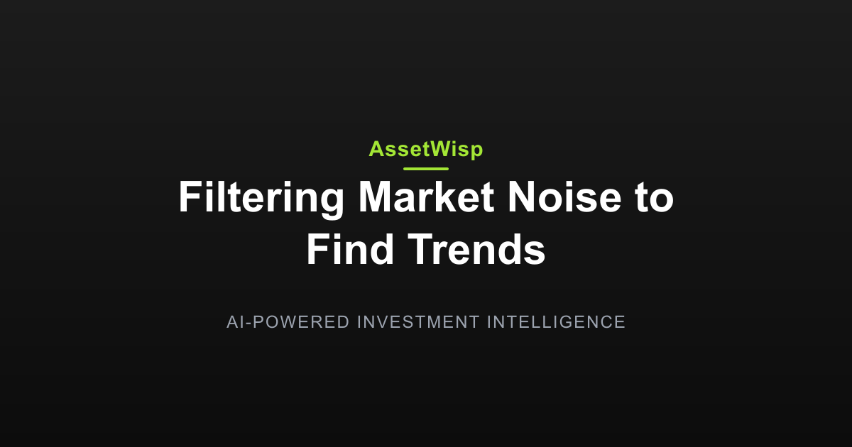 How AssetWisp Filters Noise to Find Trends