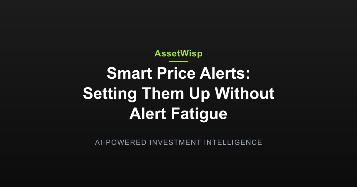 Smart Price Alerts: Setting Them Up Without Alert Fatigue