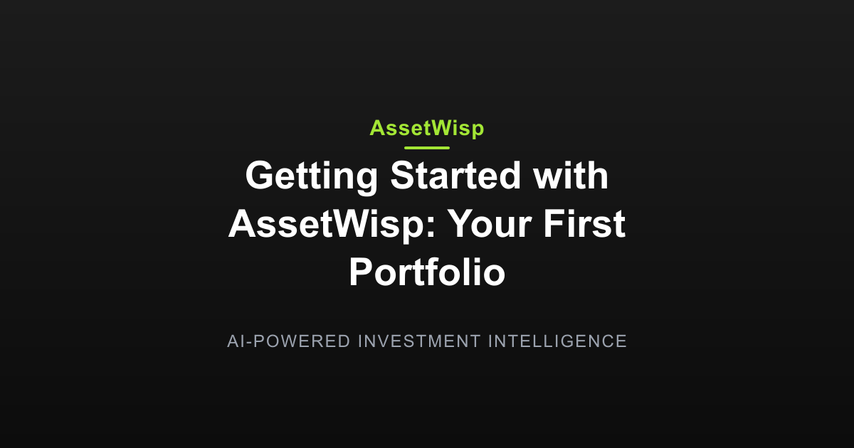 Getting Started with AssetWisp: Your First Portfolio — AssetWisp Blog