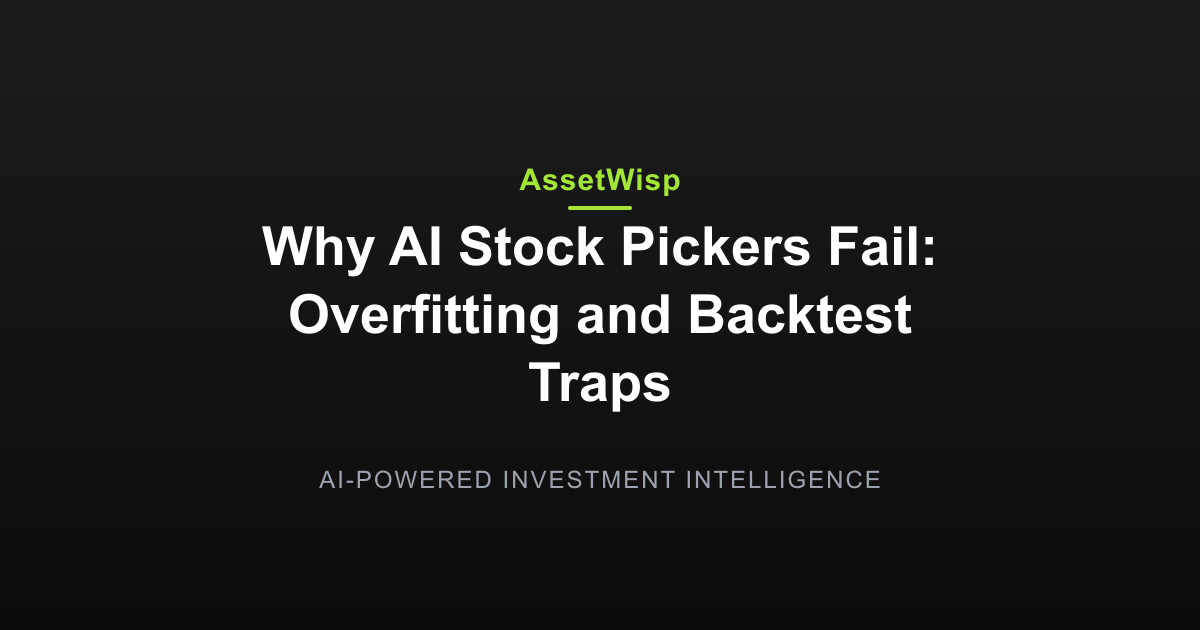 Why AI Stock Pickers Fail: Overfitting and Backtest Traps — AssetWisp Blog