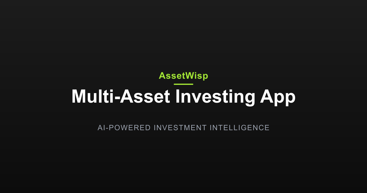Multi-Asset Investing App: One View, One Scale — AssetWisp Blog